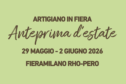 ARTIGIANO IN FIERA: ANTEPRIMA D'ESTATE